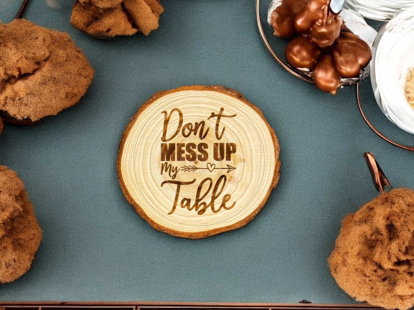 Don’t Mess Up My Table Wooden Coaster